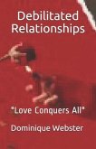 Debilitated Relationships: "Love Conquers All"