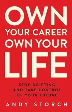 Own Your Career Own Your Life - Storch, Andy