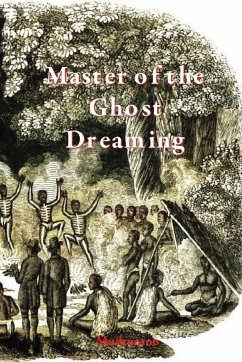 Master of the Ghost Dreaming - Mudrooroo