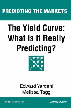 The Yield Curve: What Is It Really Predicting? - Tagg, Melissa; Yardeni, Edward