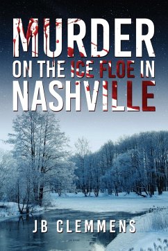 Murder on the Ice Floe in Nashville - Clemmens, Jb