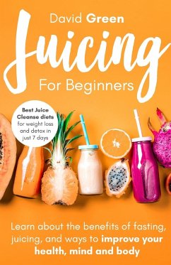 Juicing for Beginners - Green, David