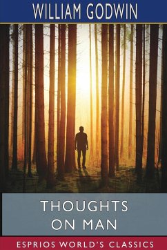 Thoughts on Man (Esprios Classics) - Godwin, William