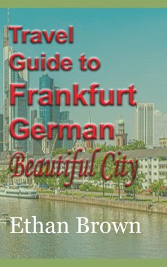 Travel Guide to Frankfurt, German Beautiful City - Brown, Ethan