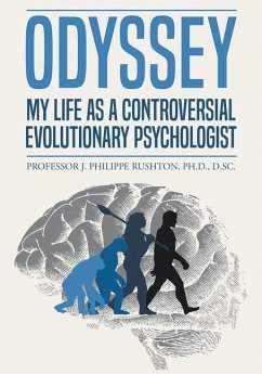 Odyssey: My Life as a Controversial Evolutionary Psychologist - Rushton, J. Philippe