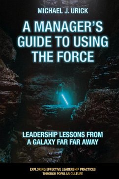 A Manager's Guide to Using the Force - Urick, Michael J. (Saint Vincent College, USA)