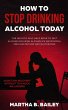 How To Stop Drinking Alcohol Today - Bild 1