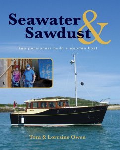 Seawater and Sawdust: Two pensioners build a wooden boat - Owen, Lorraine; Owen, Tom