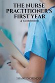 The Nurse Practitioner's First Year: A Guidebook