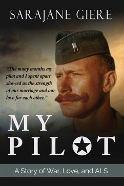 My Pilot: A Story of War, Love, and ALS - Giere, Sarajane