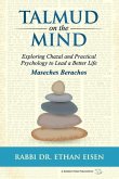 Talmud on the Mind: Exploring Chazal and Practical Psychology to Lead a Better Life (Berachos)
