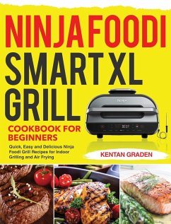 Ninja Foodi Smart XL Grill Cookbook for Beginners - Graden, Kentan