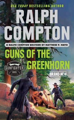 Ralph Compton Guns of the Greenhorn (eBook, ePUB) - Mayo, Matthew P.; Compton, Ralph
