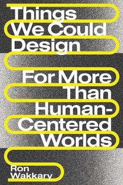 Things We Could Design (eBook, ePUB) - Wakkary, Ron