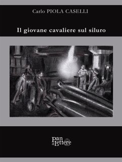 Il giovane cavaliere sul siluro (eBook, ePUB) - Piola Caselli, Carlo