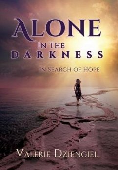 Alone In The Darkness: In Search of Hope - Dziengiel, Valerie