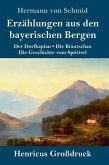 Erzählungen aus den bayerischen Bergen (Großdruck)