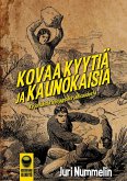Kovaa kyytiä ja kaunokaisia Kovaa kyytiä ja kaunokaisia