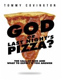 God or Last Night's Pizza? : The Call of God and What to Expect If You Answer (eBook, ePUB)
