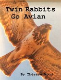 Twin Rabbits Go Avian (eBook, ePUB)
