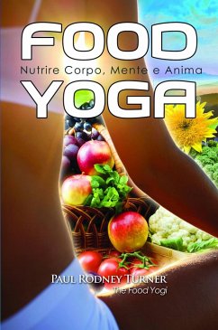 Food Yoga (eBook, ePUB) - Turner, Paul Rodney