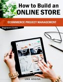 How to Build an Online Store - eCommerce Project Management (eBook, ePUB)