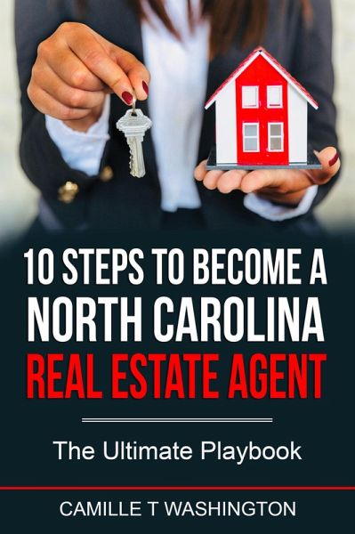 10 Steps to Become a North Carolina Real Estate Agent (eBook, ePUB) 10 Steps to Become a North Carolina Real Estate Agent (eBook, ePUB)