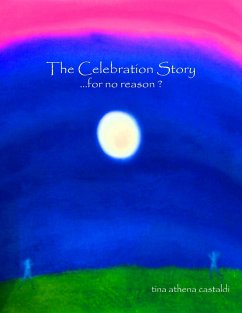 Cover The Celebration Story...For No Reason? (eBook, ePUB)