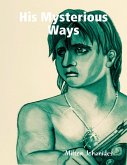His Mysterious Ways (eBook, ePUB) His Mysterious Ways (eBook, ePUB)