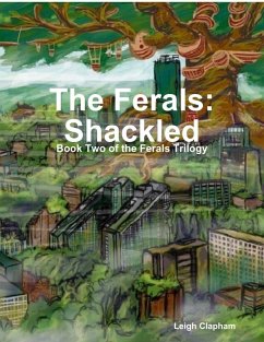 Cover The Ferals: Shackled - Book Two of the Ferals Trilogy (eBook, ePUB)