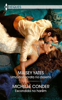 Uma aristocrata no deserto - Escondida no harém (eBook, ePUB) - Yates, Maisey; Conder, Michelle