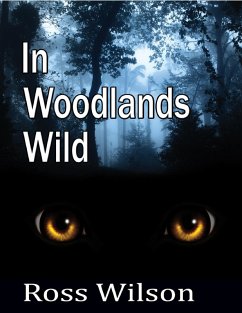 In Woodlands Wild (eBook, ePUB) - Wilson, Ross