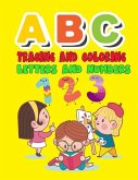 ABC Tracing and Coloring Letters and Numbers: Alphabet & Numbers Practice for Preschoolers - Learn Letters and Numbers Through Number and Letter Traci