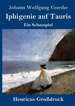 Iphigenie auf Tauris (Großdruck) - Goethe, Johann Wolfgang