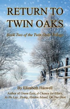 Return to Twin Oaks - Book Two of the Twin Oaks Trilogy - Haswell, Elizabeth