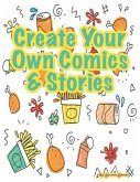 Create your own Comics & Stories: A wonderful and unique comic style layout for boys and girls to create and draw a story or comic book every day