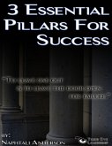 3 Essential Pillars for Success (eBook, ePUB) 3 Essential Pillars for Success (eBook, ePUB)