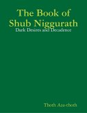 The Book of Shub Niggurath: Dark Desires and Decadence (eBook, ePUB)