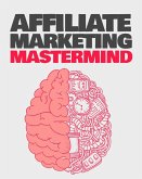 Affiliate Marketing Mastermind (eBook, ePUB)