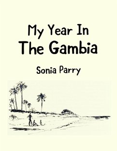 My Year In the Gambia (eBook, ePUB) - Parry, Sonia