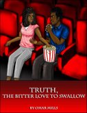 Truth: The Bitter Love to Swallow (eBook, ePUB)