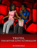 Truth: The Bitter Love to Swallow (eBook, ePUB)