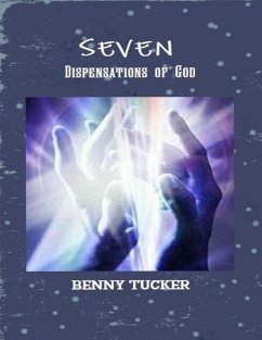 Seven Dispensations of God (eBook, ePUB) - Tucker, Benny