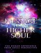 A Message from Higher Soul the Human... - Bild 1