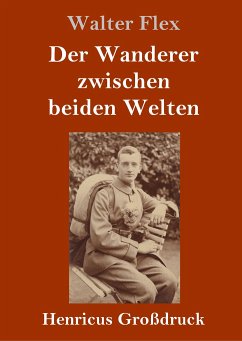 Der Wanderer zwischen beiden Welten (Großdruck) - Flex, Walter