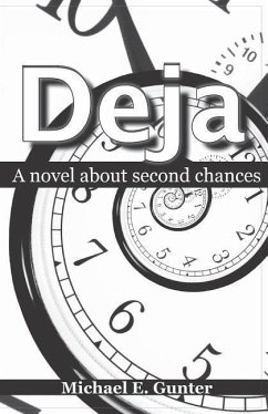 Deja: A novel about second chances - Gunter, Michael E.