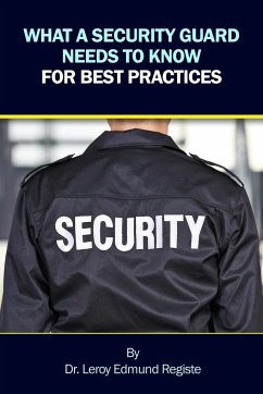 What a Security Guard Needs to Know for Best Practices - Registe, Leroy Edmund