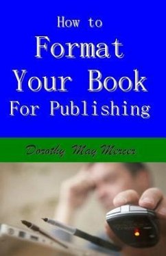 How to Format Your Book: for Publishing - Mercer, Dorothy May