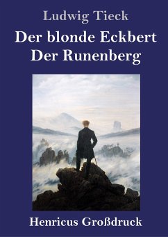 Der blonde Eckbert / Der Runenberg (Großdruck) - Tieck, Ludwig