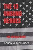 The 13 Unsung Heroes: The Untold Story